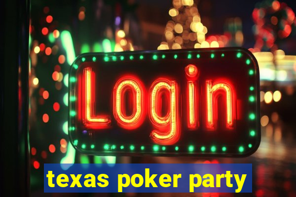 texas poker party