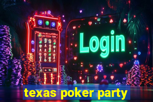 texas poker party