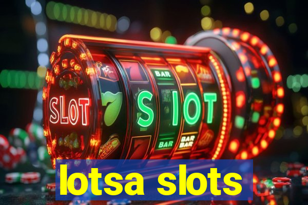 lotsa slots