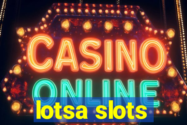 lotsa slots