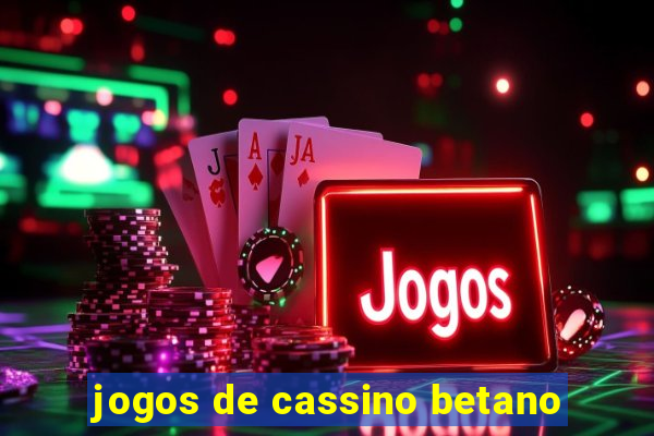 jogos de cassino betano