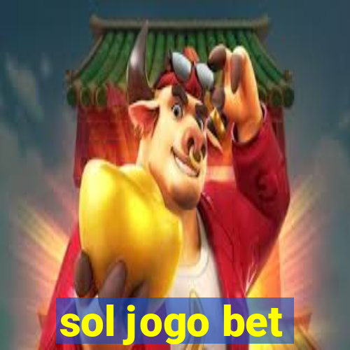 sol jogo bet