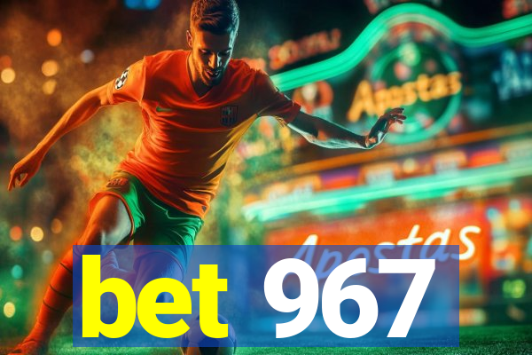 bet 967