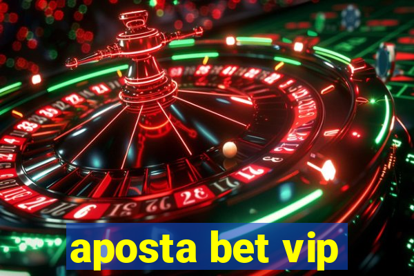 aposta bet vip