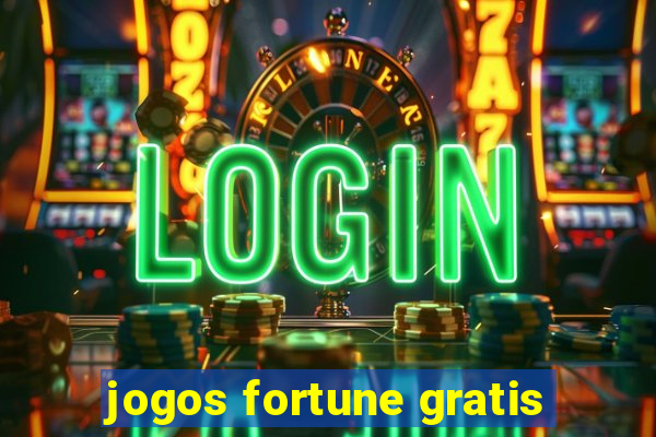 jogos fortune gratis