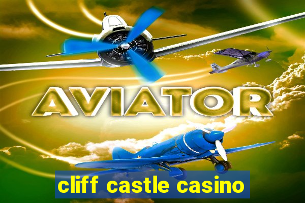 cliff castle casino