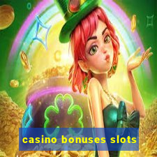 casino bonuses slots