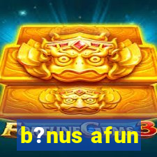 b?nus afun