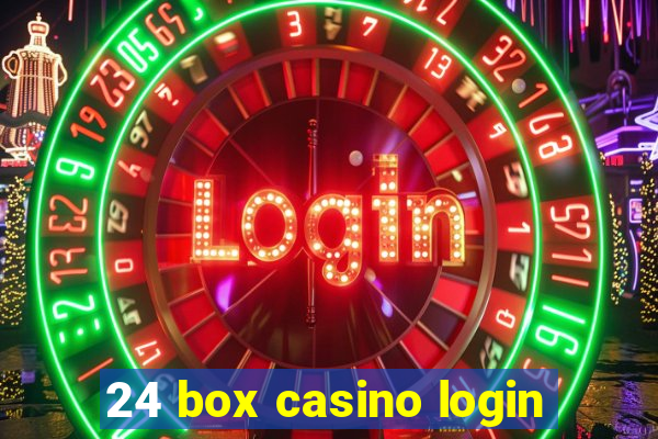 24 box casino login