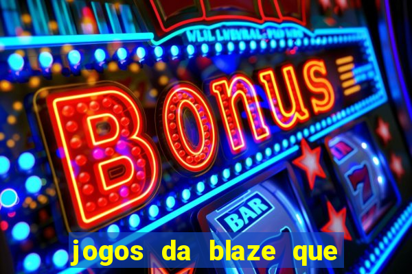 jogos da blaze que mais pagam