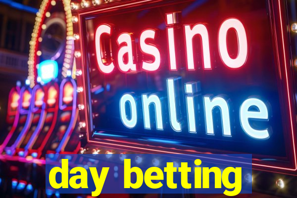 day betting