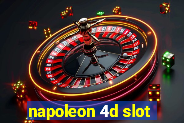 napoleon 4d slot