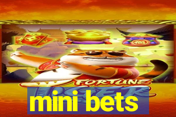 mini bets