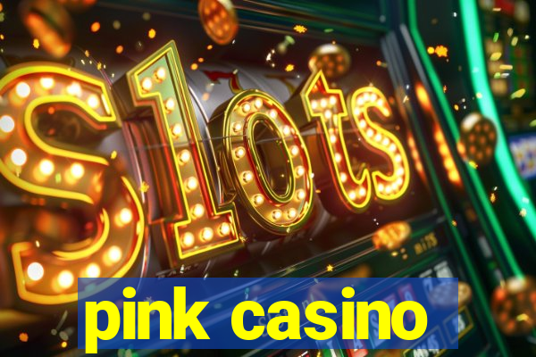 pink casino