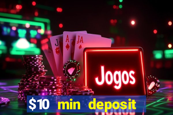 $10 min deposit online aus casinos