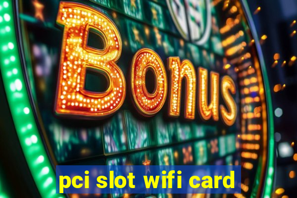 pci slot wifi card