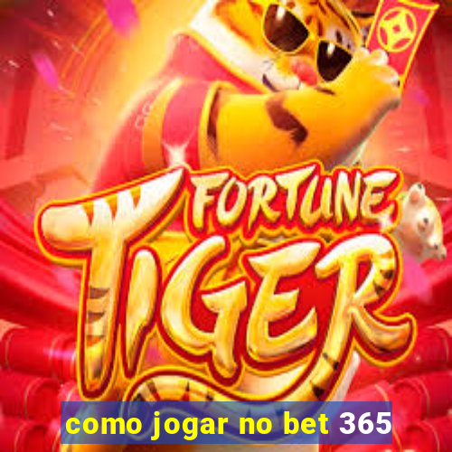 como jogar no bet 365