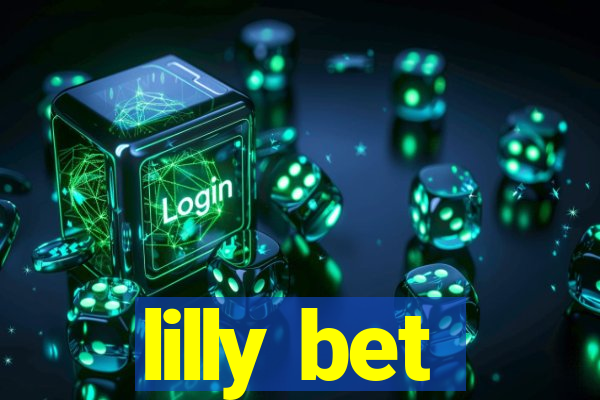 lilly bet