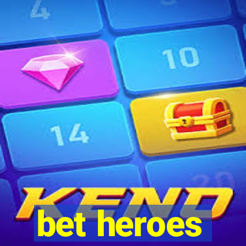 bet heroes