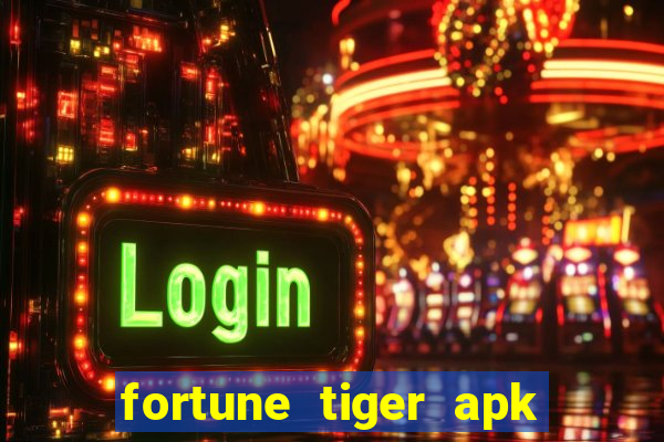 fortune tiger apk dinheiro infinito