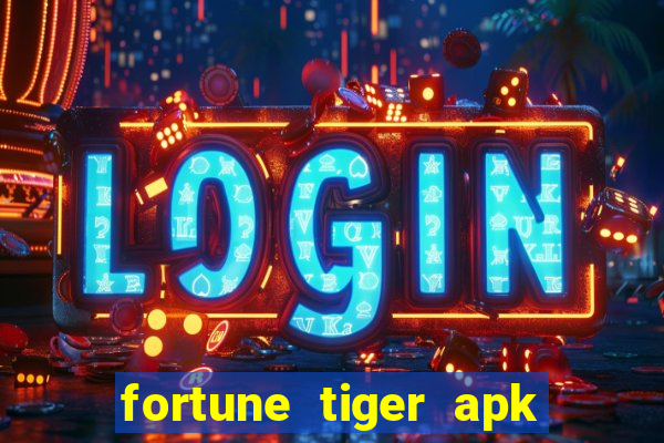 fortune tiger apk dinheiro infinito