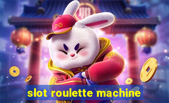 slot roulette machine