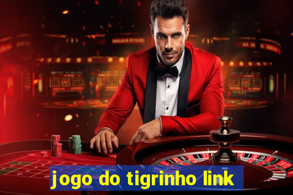 jogo do tigrinho link