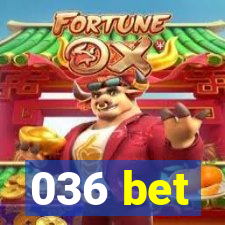 036 bet