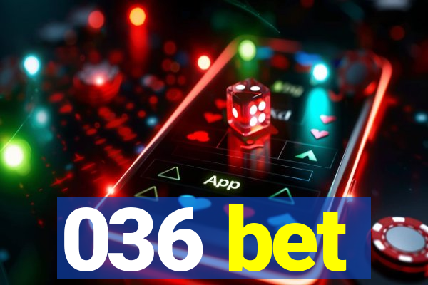 036 bet