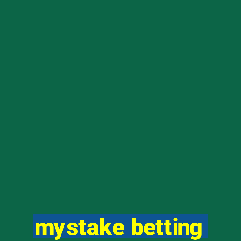 mystake betting