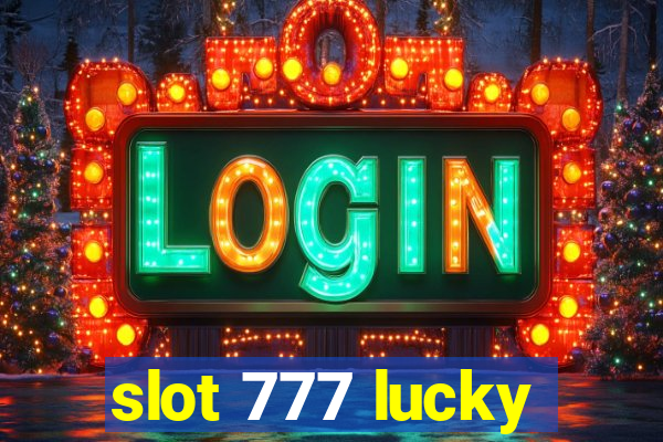 slot 777 lucky