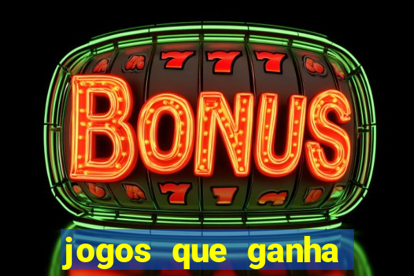 jogos que ganha bonus no cadastro