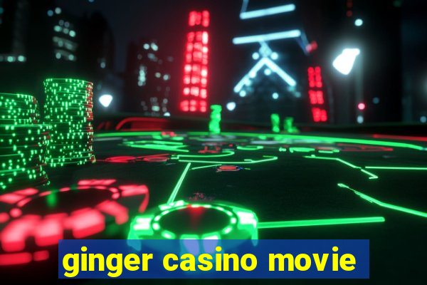 ginger casino movie