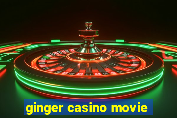 ginger casino movie