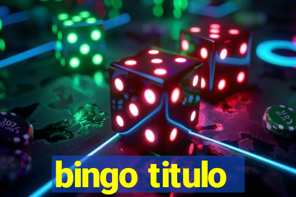 bingo titulo