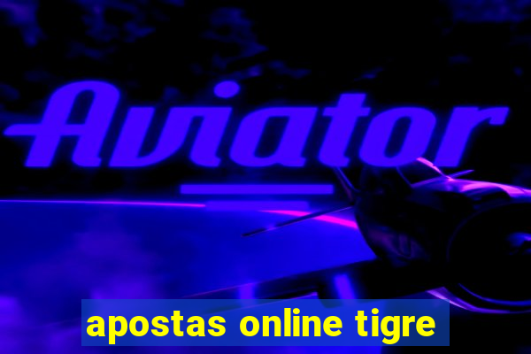 apostas online tigre