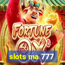 slots ma 777