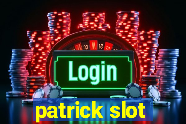 patrick slot