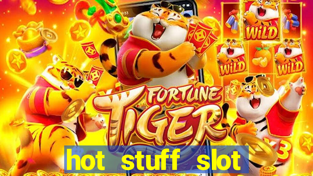 hot stuff slot machine app