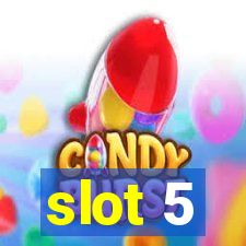 slot 5