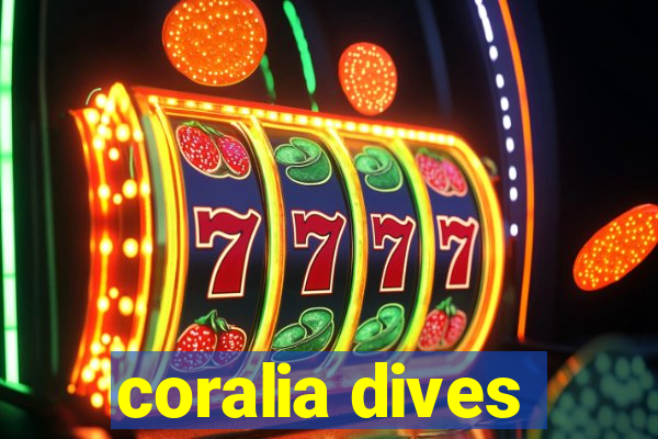 coralia dives