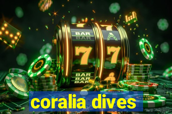 coralia dives