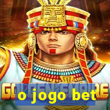 o jogo bet