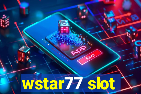 wstar77 slot