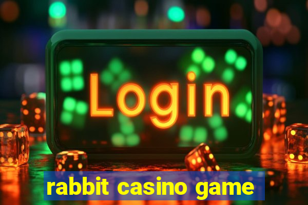 rabbit casino game