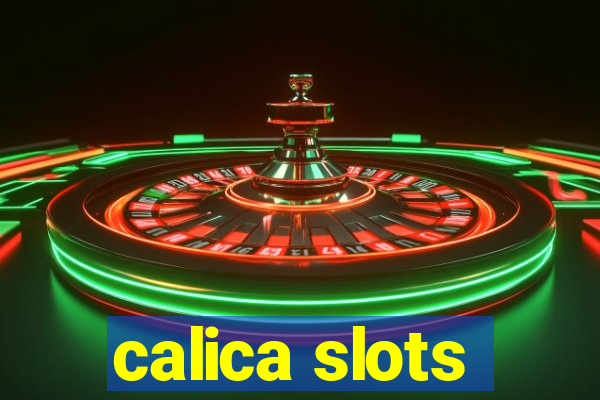 calica slots