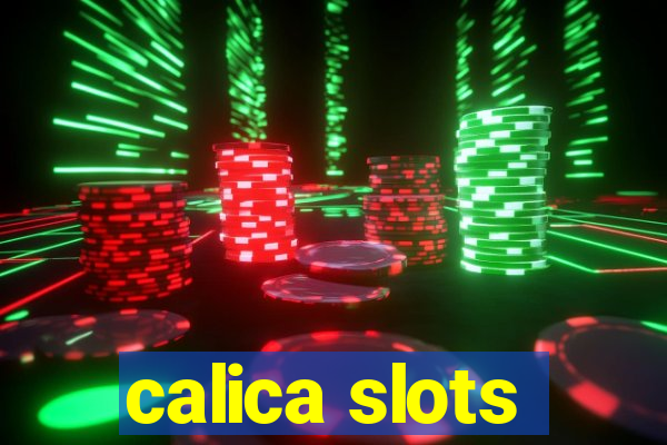 calica slots