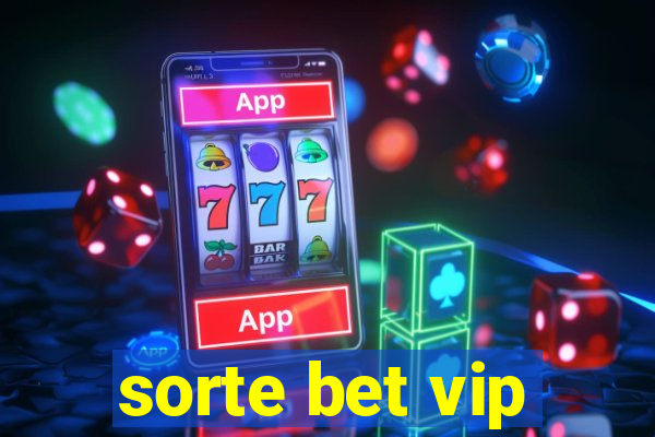 sorte bet vip