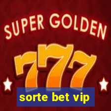 sorte bet vip