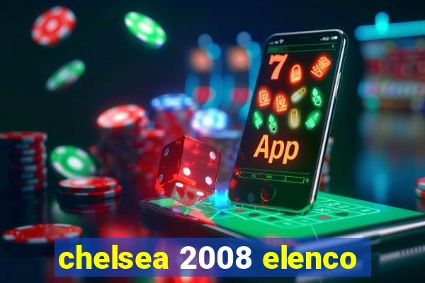 chelsea 2008 elenco